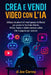 Crea e Vendi Video con l'IA: Utilizza strumenti di Intelligenza Artificiale per produrre YouTube Shorts, TikTok, Reels e video senza volto che ti paga by Joe Correa