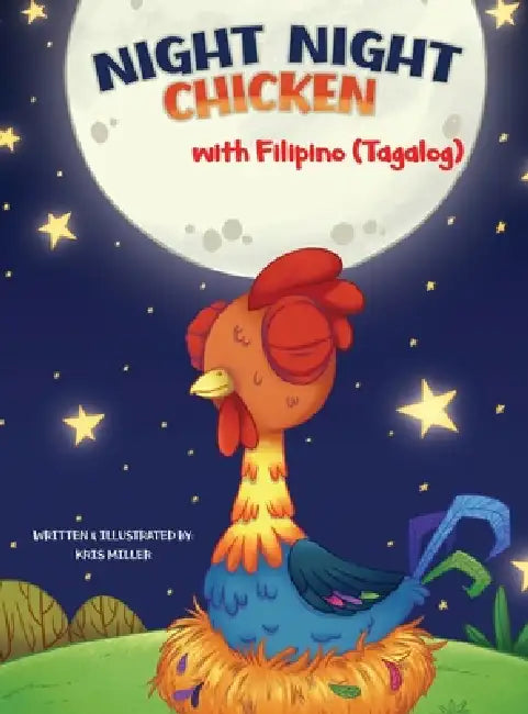 Night Night Chicken (Tagalog Edition) by Kris Miller
