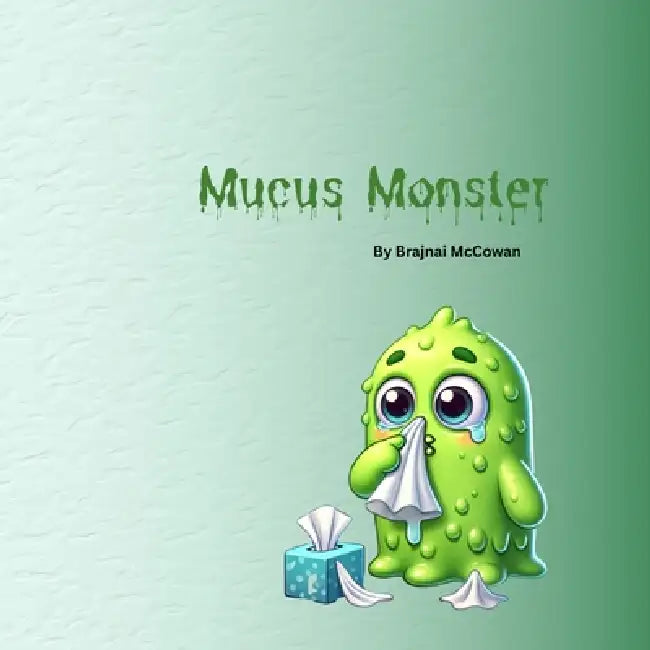 Mucus Monster by Brajnai McCowan