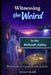 Witnessing The Weird In The Mohawk Valley by Susan Slabe