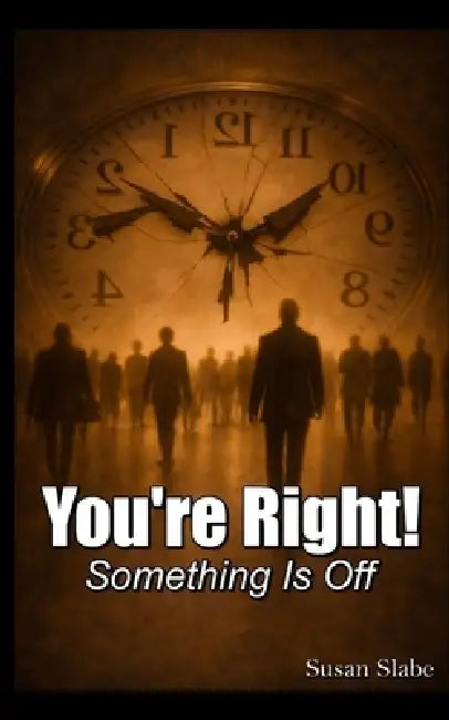 YOU'RE RIGHT ! Something Is Off by Susan Slabe