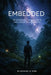 Embedded: An Overview of Nature's Influence on Humanity by Michael M. King