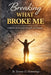 Breaking What Broke Me: A Memoir of Survival, Strength and Purpose by Tammy D. Hemmings