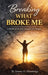 Breaking What Broke Me: A Memoir of Survival, Strength and Purpose by Tammy D. Hemmings