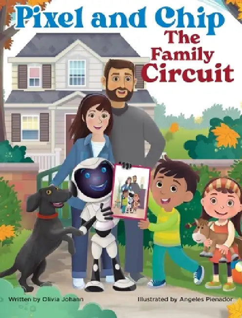 Pixel and Chip: The Family Circuit by Olivia Johann