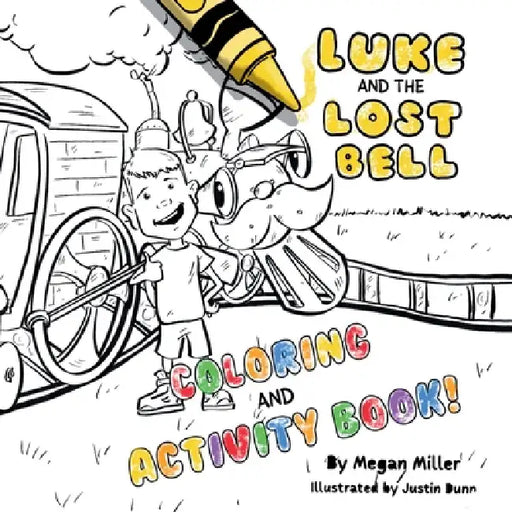 Luke and the Lost Bell Coloring and Activity Book by Megan Miller, Justin Dunn