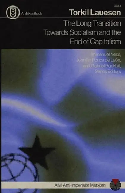The Long Transition Towards Socialism and the End of Capitalism by Torkil Lauesen