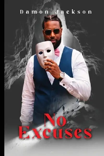 No Excuses: A Journey through Depression, Healing and the Power to Rise Again by Damon Jackson