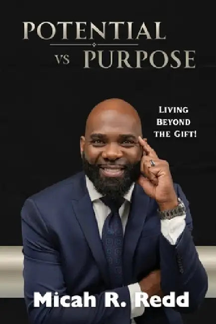 Potential vs Purpose by Micah Redd
