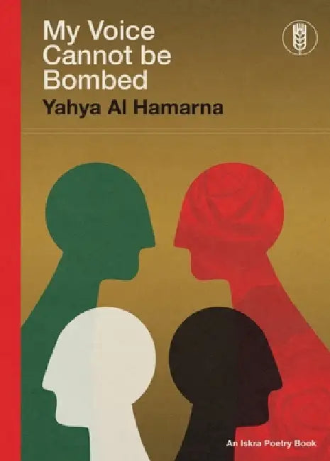 My Voice Cannot Be Bombed by Yahya Al Hamarna