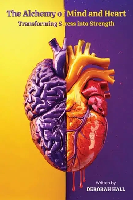 The Alchemy of Mind & Heart by Deborah Hall