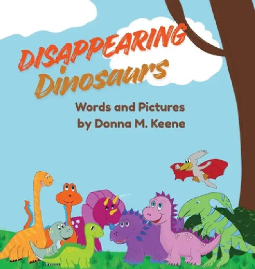 Disappearing Dinosaurs by Donna M. Keene