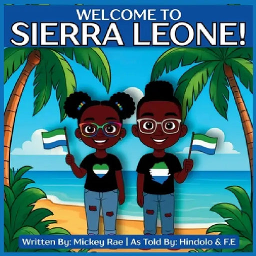 Welcome to Sierra Leone by Mickey Rae, David Shekie, Leonie Shekie