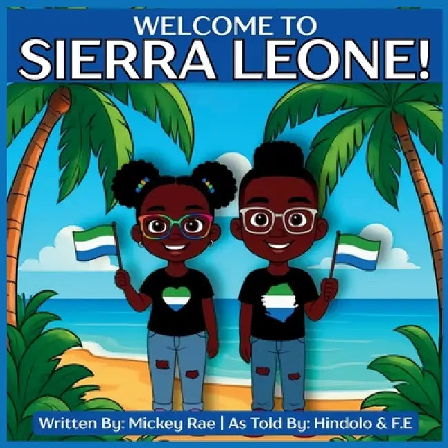 Welcome to Sierra Leone by Mickey Rae, David Shekie, Leonie Shekie