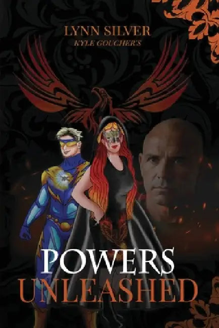 Powers Unleashed by Lynn M. Silver, Kyle Rr Goucher