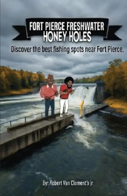 Fort Pierce Freshwater Honey holes by Robert Van Clements