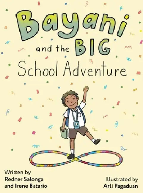 Bayani and the Big School Adventure by Redner Salonga, Irene Batario, Arli Pagaduan