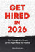 Get Hired in 2026: Cut Through the Chaos of the Right-Now Job Market by Marie Plett Lane