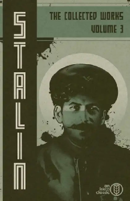 Collected Works of Josef Stalin: Volume 3 by Josef V. Stalin