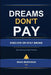 Dreams Don't Pay. Execute or Stay Broke by Isaac Mushonga (Mba)
