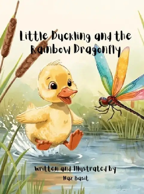 Little Duckling and the Rainbow Dragonfly by Naz Basit