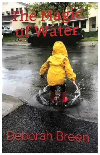 The Magic of Water by Deborah Breen
