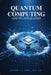 Quantum Computing and its Applications by Matthew N. O. Sadiku P. E.