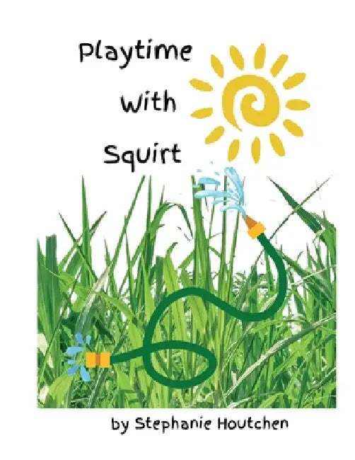 Playtime With Squirt by Stephanie Houtchen