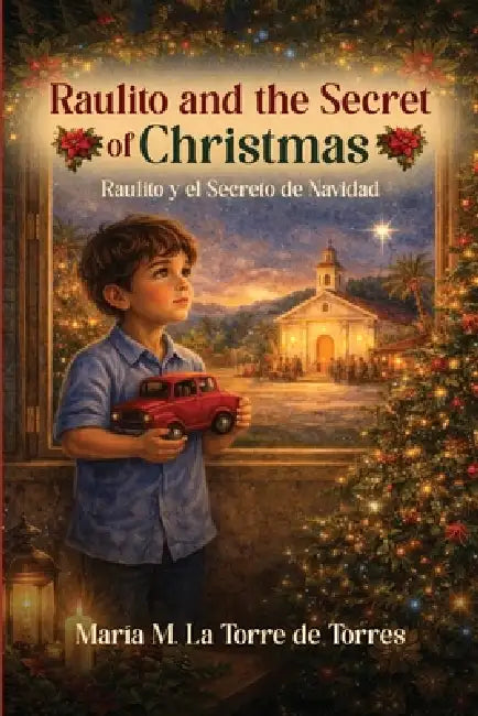 Raulito and the Secret of Christmas: A Heartwarming Holiday Story by María M. La Torre de Torres