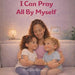 I Can Pray All By Myself by Brajnai McCowan