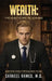 Wealth: The Healthcare Millionaire: Essential Tools for building Riches by Shakeel Ahmed