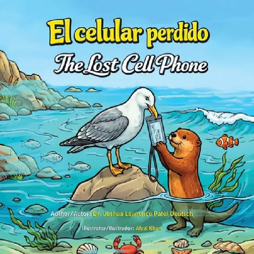 El celular perdido: The Lost Cell Phone by Joshua Lawrence Patel Deutsch, Afzal Khan