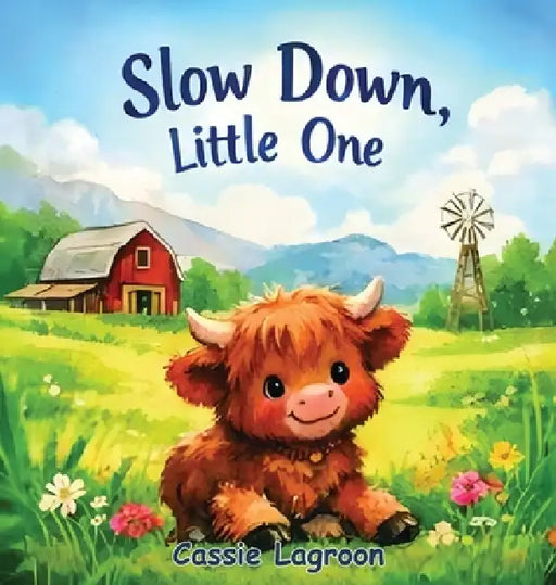 Slow Down, Little One by Cassie Lagroon