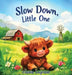 Slow Down, Little One by Cassie Lagroon