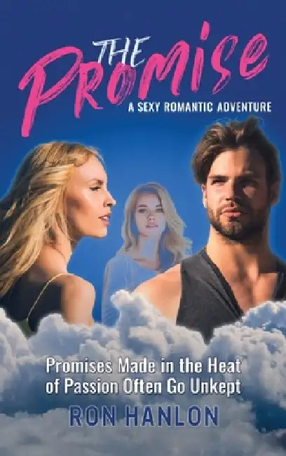 The Promise: A Sexy Romantic Adventure by Ron Hanlon