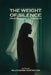 The Weight of Silence: From Shadows to Strength by Helen Marie Huntington
