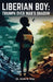 Liberian Boy: Triumph Over War's Shadow by Alvin Glay