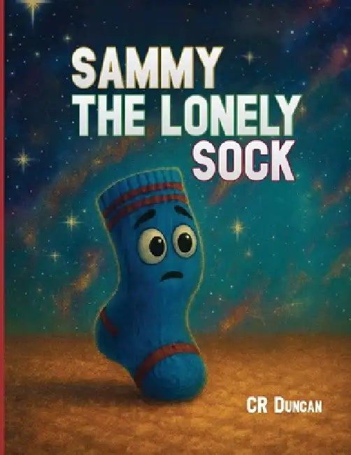 Sammy The Lonely Sock by Cindy Duncan