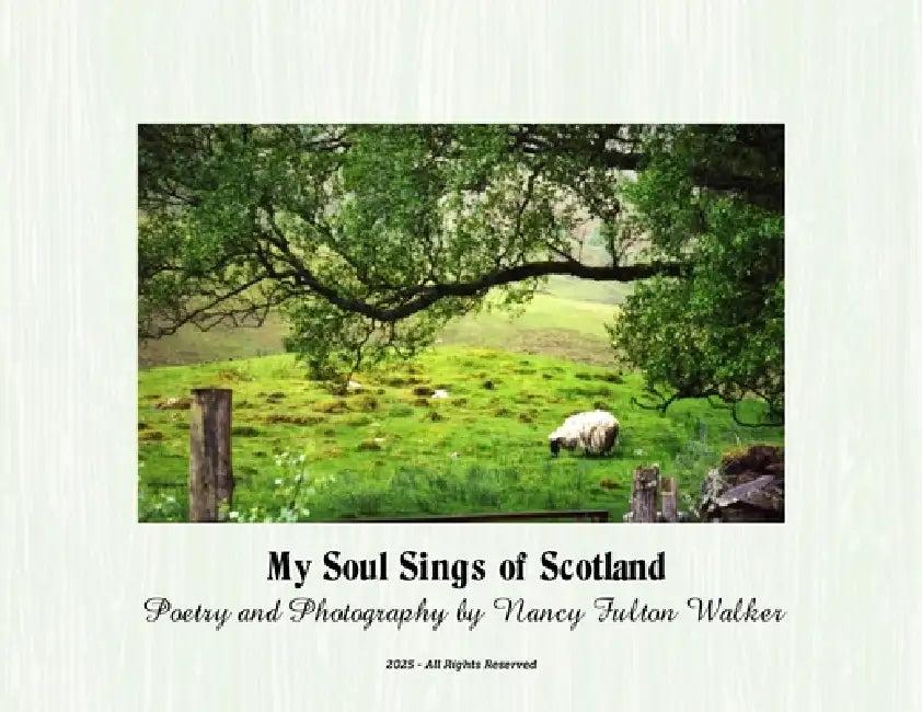 My Soul Sings of Scotland by Nancy Fulton Walker