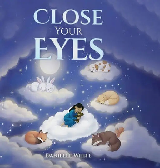 Close Your Eyes by Danielle White