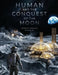 Humans and the Conquest of the Moon by Ramesh Mofleh Hussaini