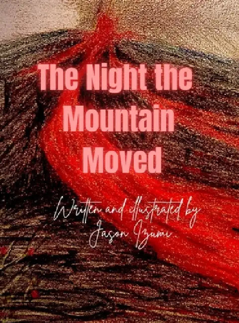 The Night the Mountain Moved by Jason Izumi