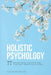 Holistic Psychology: 77 Secrets about the Mind That They Don't Want You to Know by Dan Desmarques