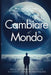 Come Cambiare il Mondo: Il Percorso Dell'ascesa Globale Attraverso la Consapevolezza by Dan Desmarques