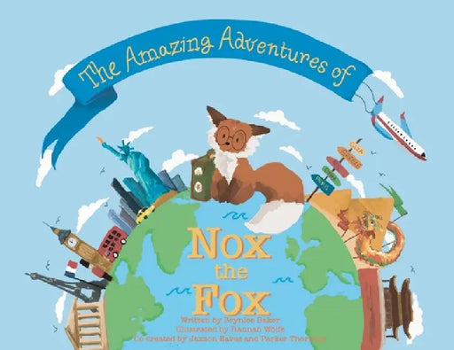 The Amazing Adventures of Nox the Fox by Brynlee Baker, Hannah Wolfe