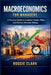 Macroeconomics for Managers: A Practical Guide to Economic Trends, Policy, and Business Decision Making by Roggie Clark