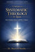 52 Weeks of Systematic Theology for Teens: What Christians Believe and Why It Matters by Maxwell Shimba
