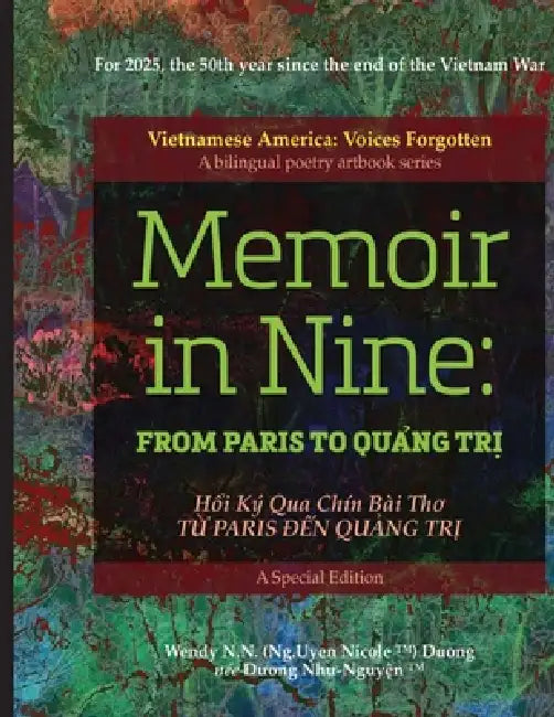 MEMOIR IN NINE From Paris To Quang Tri_Hoi Ky Chin Bai tho: Soft Cover by Author Wendy Nicole N. N. Duong