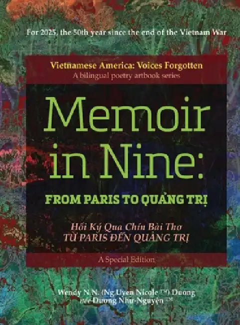 MEMOIR IN NINE FROM PARIS TO QUANG TRI_Hoi ky Chin Bai Tho: Hard Cover by Wendy Nicole N. N. Dương Duong