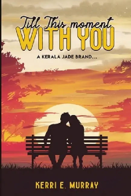 Till This Moment WITH YOU by Kerri E. Murray